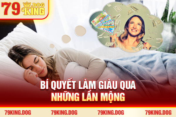 Bí quyết làm giàu qua những lần mộng Bí quyết làm giàu qua những lần mộng