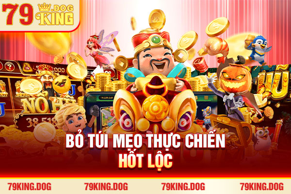 Bỏ túi mẹo thực chiến hốt lộc Bỏ túi mẹo thực chiến hốt lộc
