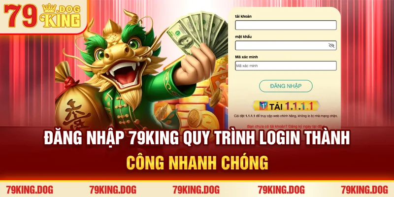 Đăng Nhập 79king - Quy Trình Login Thành Công, Nhanh Chóng