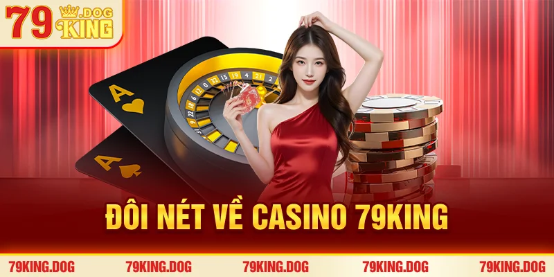 Đôi nét về casino 79king Đôi nét về casino 79king