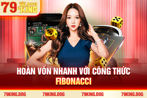 Hoàn vốn nhanh với công thức Fibonacci