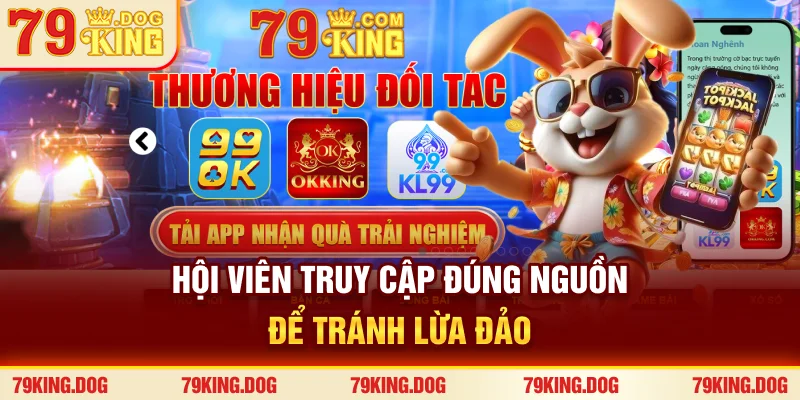 Hội viên truy cập đúng nguồn để tránh lừa đảo Hội viên truy cập đúng nguồn để tránh lừa đảo