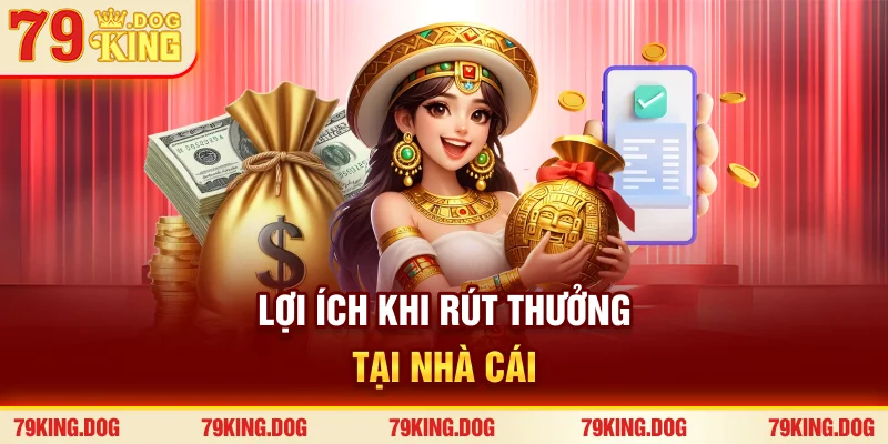 Lợi ích khi rút thưởng tại nhà cái Lợi ích khi rút thưởng tại nhà cái