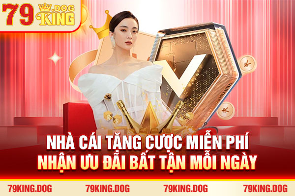 Nhà Cái Tặng Cược Miễn Phí - Nhận Ưu Đãi Bất Tận Mỗi Ngày