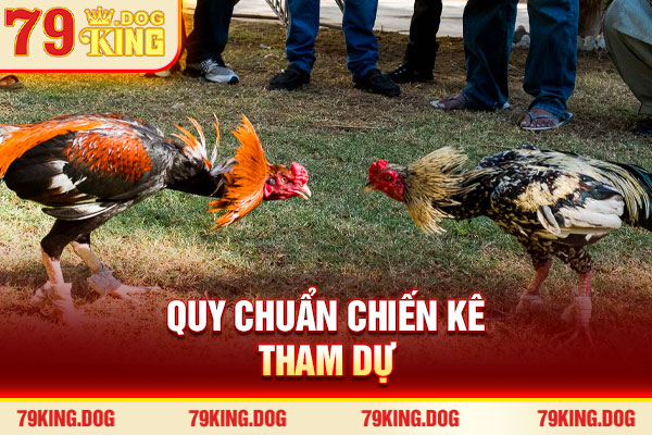 Quy chuẩn chiến kê tham dự Quy chuẩn chiến kê tham dự