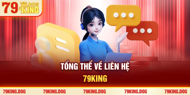 Tổng thể về liên hệ 79king